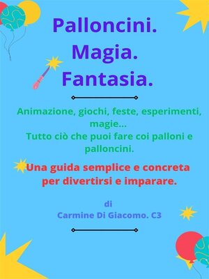 cover image of Palloncini. Magia. Fantasia